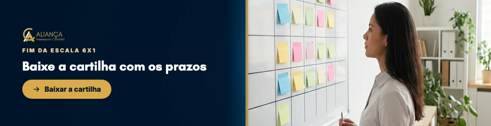 Baixe a cartilha da Aliança Assessoria Contábil com os prazos e o checklist do fim da escala 6x1